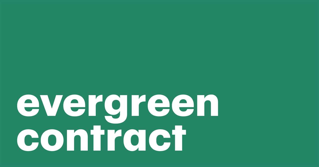 Evergreen Contract: Definition, Uses, Cancellation, and Examples