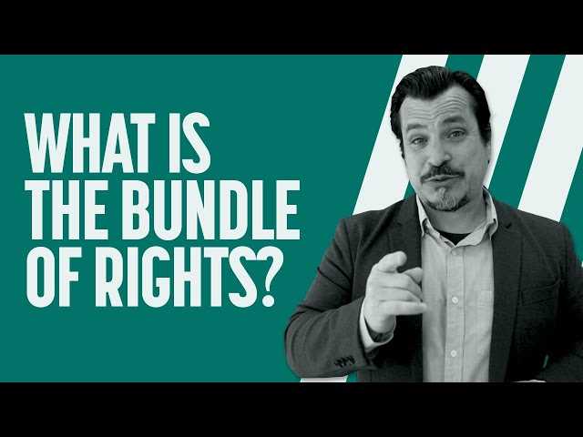 The Importance of the Bundle of Rights in Real Estate Transactions