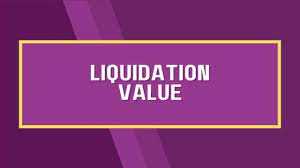 What's Excluded from Liquidation Value