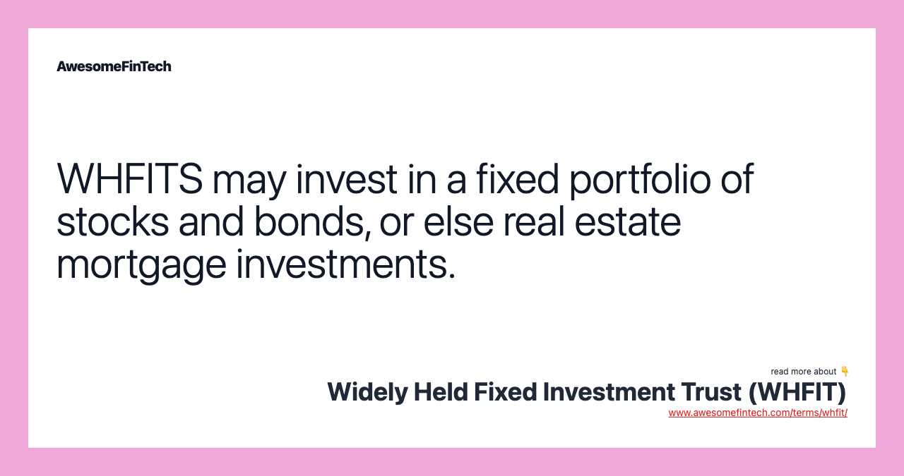Features of a Widely Held Fixed Investment Trust (WHFIT)